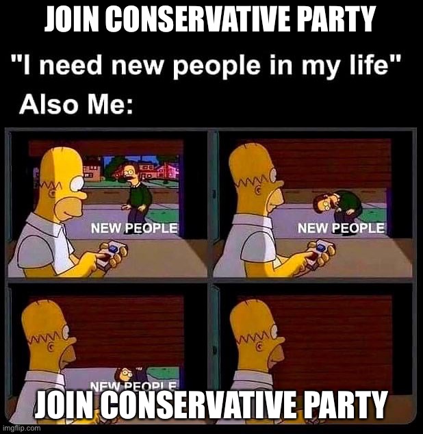 Ned Flanders missed out but you still join now! | JOIN CONSERVATIVE PARTY; JOIN CONSERVATIVE PARTY | image tagged in conservative,party,conservative party,join,today,boi | made w/ Imgflip meme maker