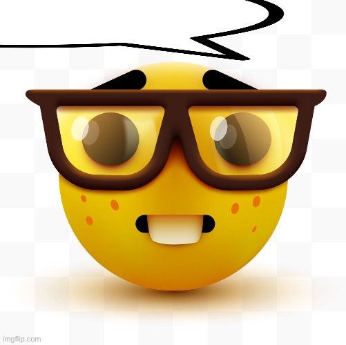 Nerd emoji | image tagged in nerd emoji | made w/ Imgflip meme maker