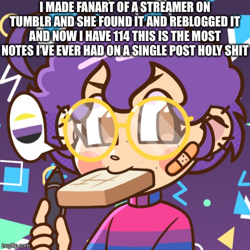 Cooper + bread | I MADE FANART OF A STREAMER ON TUMBLR AND SHE FOUND IT AND REBLOGGED IT AND NOW I HAVE 114 THIS IS THE MOST NOTES I’VE EVER HAD ON A SINGLE POST HOLY SHIT | image tagged in cooper bread | made w/ Imgflip meme maker