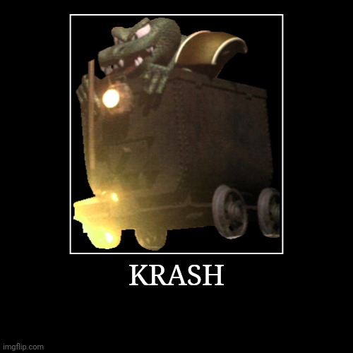 Krash | KRASH | | image tagged in demotivationals,donkey kong,krash | made w/ Imgflip demotivational maker