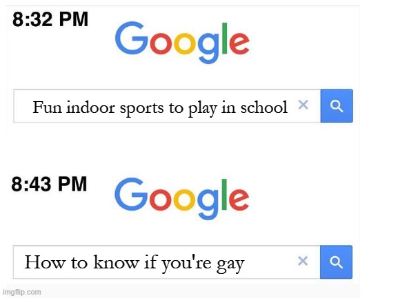 sports massacre | Fun indoor sports to play in school; How to know if you're gay | image tagged in funny,funny memes,memes,meme,google | made w/ Imgflip meme maker