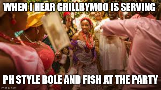 Content |  WHEN I HEAR GRILLBYMOO IS SERVING; PH STYLE BOLE AND FISH AT THE PARTY | image tagged in food | made w/ Imgflip meme maker