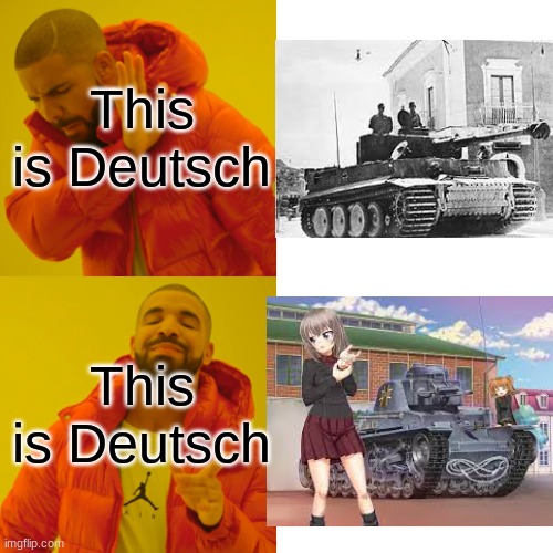 You know it, you're a wehraboo! (For Nickita) | This is Deutsch; This is Deutsch | image tagged in memes,drake hotline bling | made w/ Imgflip meme maker