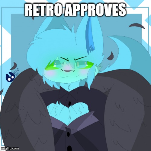 Retro Fan Art (made by CloudFox) | RETRO APPROVES | image tagged in retro fan art made by cloudfox | made w/ Imgflip meme maker