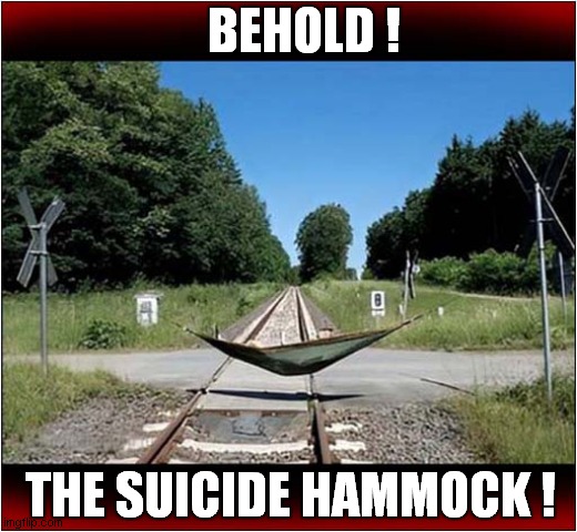 He Died Peacefully In His Sleep ! | BEHOLD ! THE SUICIDE HAMMOCK ! | image tagged in suicide,hammock,peaceful,dark humour | made w/ Imgflip meme maker