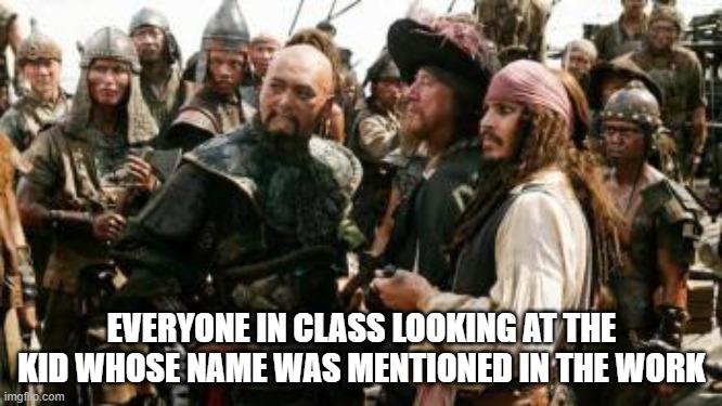 EVERYONE IN CLASS LOOKING AT THE KID WHOSE NAME WAS MENTIONED IN THE WORK | made w/ Imgflip meme maker
