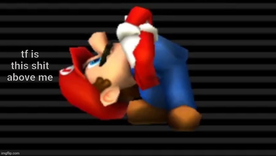tf is this shit above me | image tagged in tf is this shit above me | made w/ Imgflip meme maker