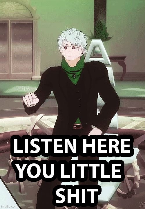 Ozpin listen here you little shit | image tagged in ozpin listen here you little shit | made w/ Imgflip meme maker