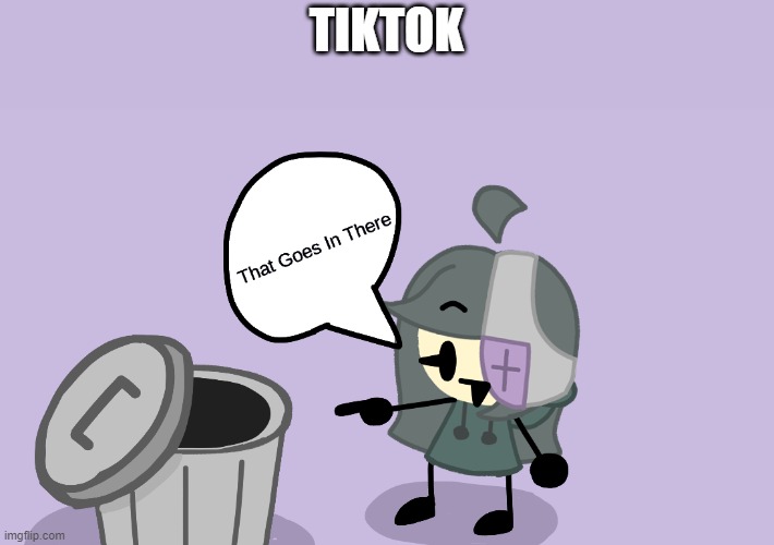 ikr | TIKTOK | image tagged in that goes in there | made w/ Imgflip meme maker