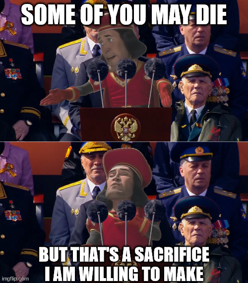 Putin is Lord Farquaad from Shrek | SOME OF YOU MAY DIE; BUT THAT'S A SACRIFICE I AM WILLING TO MAKE | image tagged in putin is lord farquaad from shrek,SlavaUkrayini | made w/ Imgflip meme maker