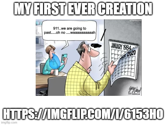 why am i so dumb? | MY FIRST EVER CREATION; HTTPS://IMGFLIP.COM/I/6153HO | made w/ Imgflip meme maker
