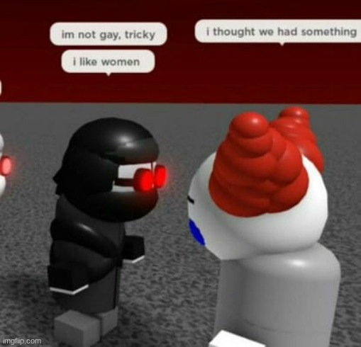 Coom | image tagged in tricky i thought we had something | made w/ Imgflip meme maker