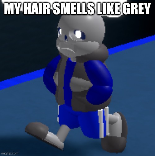 Depression | MY HAIR SMELLS LIKE GREY | image tagged in depression | made w/ Imgflip meme maker