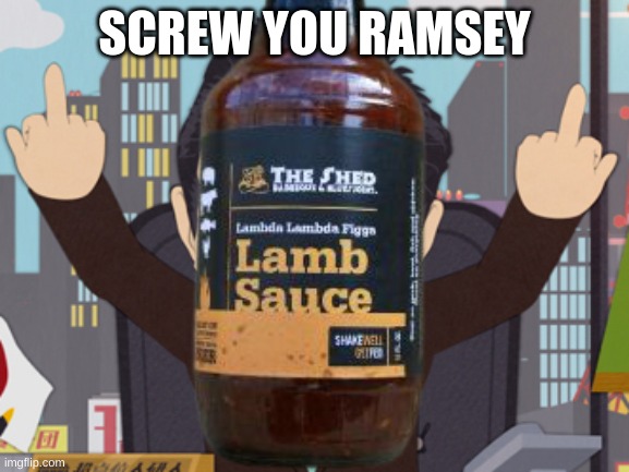 SCREW YOU RAMSEY | made w/ Imgflip meme maker