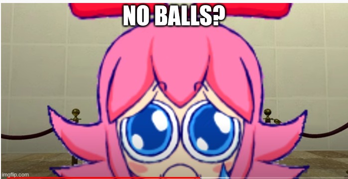 NO BALLS? | made w/ Imgflip meme maker