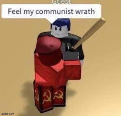 Communist wrath | image tagged in communism | made w/ Imgflip meme maker