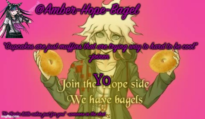 Amber-Hope-Bagel announcement template | Yo | image tagged in amber-hope-bagel announcement template | made w/ Imgflip meme maker