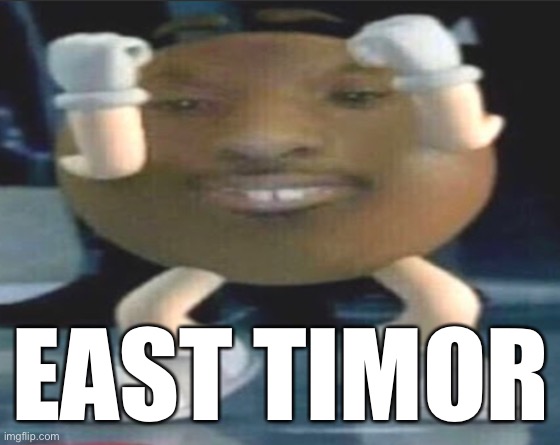 I busted a move | EAST TIMOR | image tagged in country | made w/ Imgflip meme maker