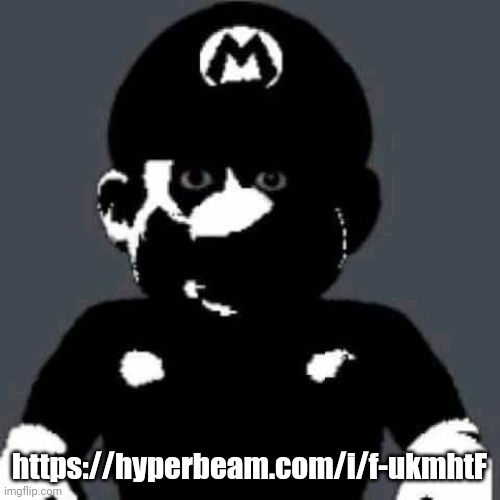 https://hyperbeam.com/i/f-ukmhtF | https://hyperbeam.com/i/f-ukmhtF | image tagged in grey mario | made w/ Imgflip meme maker