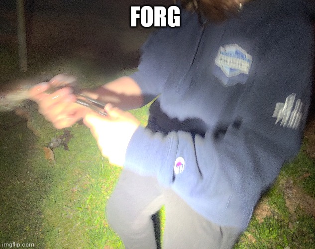 Forg | FORG | made w/ Imgflip meme maker