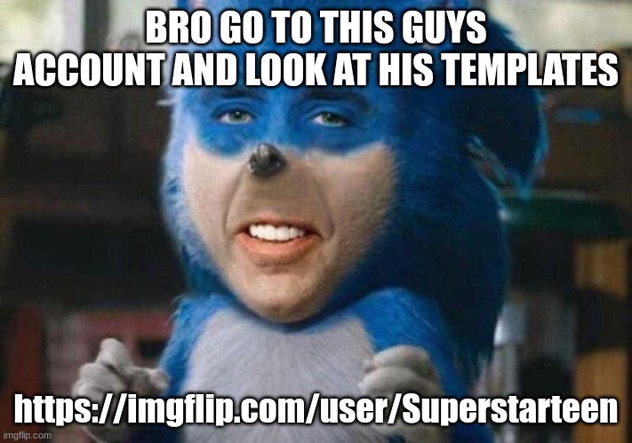 bro's down devious | BRO GO TO THIS GUYS ACCOUNT AND LOOK AT HIS TEMPLATES; https://imgflip.com/user/Superstarteen | made w/ Imgflip meme maker