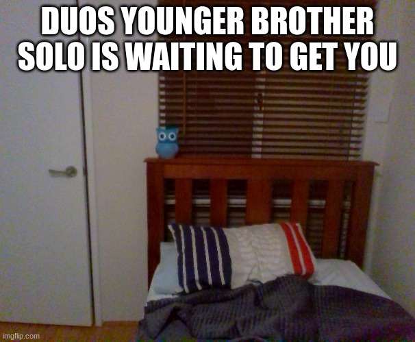 run | DUOS YOUNGER BROTHER SOLO IS WAITING TO GET YOU | image tagged in funnny,duolingo,meme,solo | made w/ Imgflip meme maker