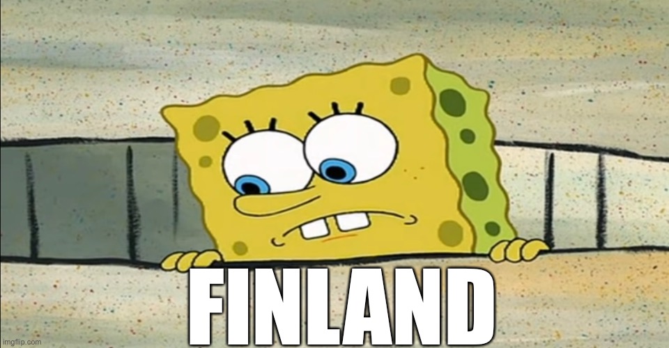 You ok Patrick? | FINLAND | image tagged in finland,spongebob,patrick star,country | made w/ Imgflip meme maker