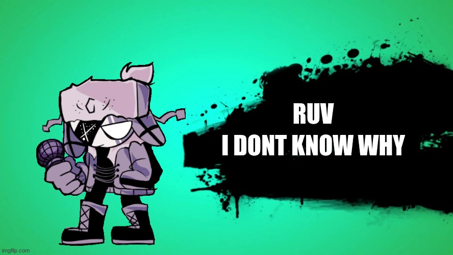 Smash Bros Submissions #3: Ruv | RUV; I DONT KNOW WHY | image tagged in everyone joins the battle | made w/ Imgflip meme maker