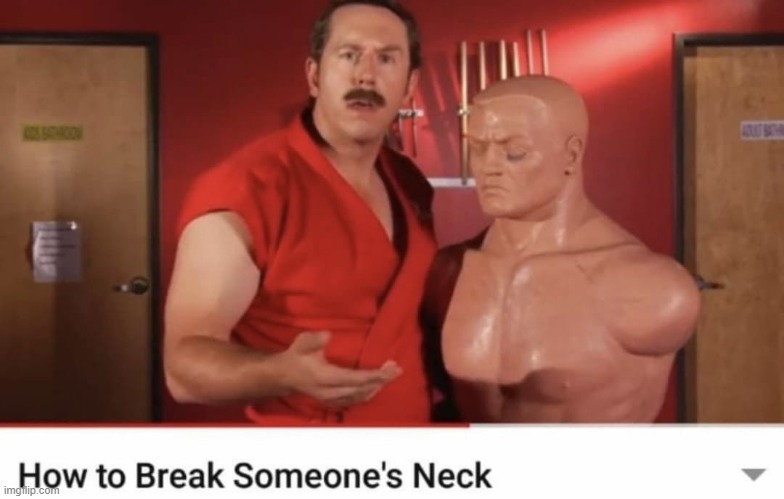 How to break some ones neck | image tagged in how to break some ones neck | made w/ Imgflip meme maker