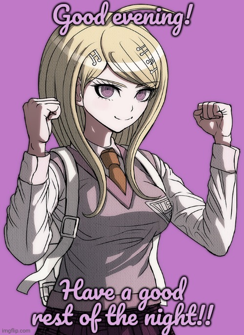 Kaede | Good evening! Have a good rest of the night!! | image tagged in kaede | made w/ Imgflip meme maker