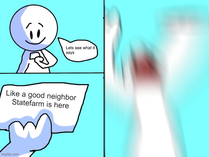 Idk what to name this | Like a good neighbor Statefarm is here | image tagged in mail troll | made w/ Imgflip meme maker