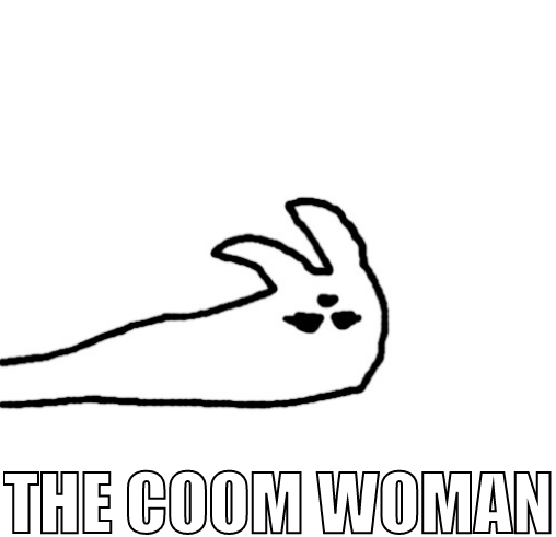 THE COOM WOMAN Blank Meme Template