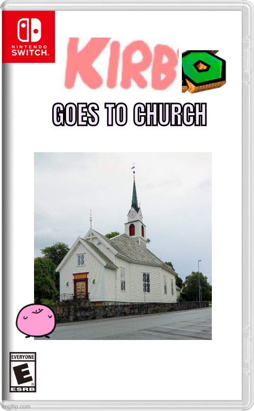 Kirbo Goes To Church | GOES TO CHURCH | image tagged in nintendo switch | made w/ Imgflip meme maker