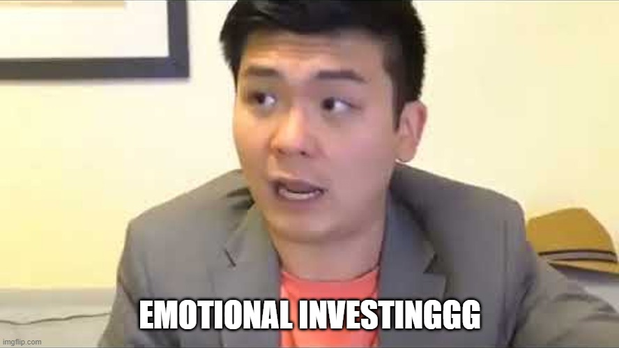 Emotional Investing | EMOTIONAL INVESTINGGG | image tagged in investing,emotional | made w/ Imgflip meme maker