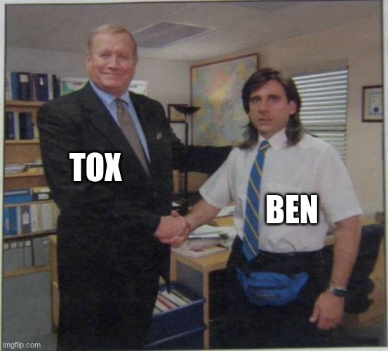 the office handshake | TOX; BEN | image tagged in the office handshake | made w/ Imgflip meme maker