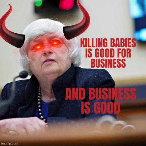 WHY SHOULD THE TREASURY HAVE AN OPINION...STOP YELLEN | image tagged in janet yellen,treasury,abortion | made w/ Imgflip meme maker