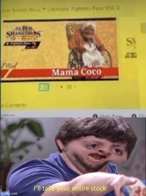 Not mine, found this somewhere else on imgflip | image tagged in i'll take your entire stock | made w/ Imgflip meme maker