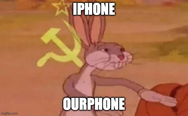Bugs bunny communist | IPHONE; OURPHONE | image tagged in bugs bunny communist | made w/ Imgflip meme maker