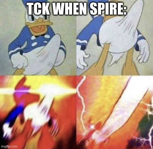 Donald Duck erection | TCK WHEN SPIRE: | image tagged in donald duck erection | made w/ Imgflip meme maker