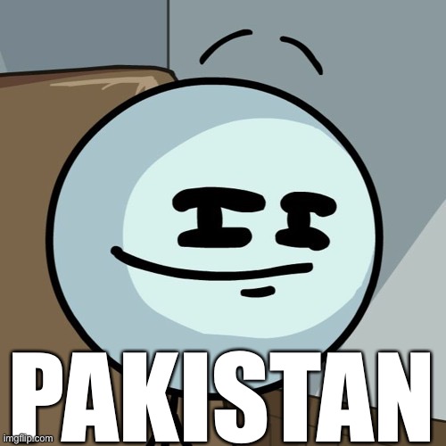 Yes | PAKISTAN | image tagged in pakistan,country | made w/ Imgflip meme maker