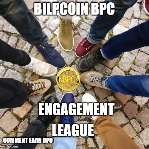 BILPCOIN BPC; ENGAGEMENT; LEAGUE; COMMENT EARN BPC | made w/ Imgflip meme maker