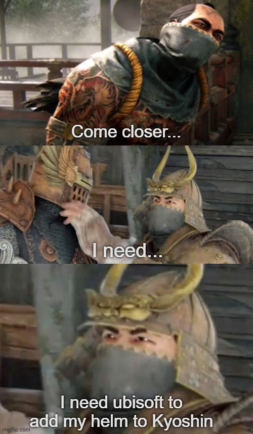 Tozen demanding his helm for Kyoshin | Come closer... I need... I need ubisoft to add my helm to Kyoshin | image tagged in spongebob come closer template,edit | made w/ Imgflip meme maker
