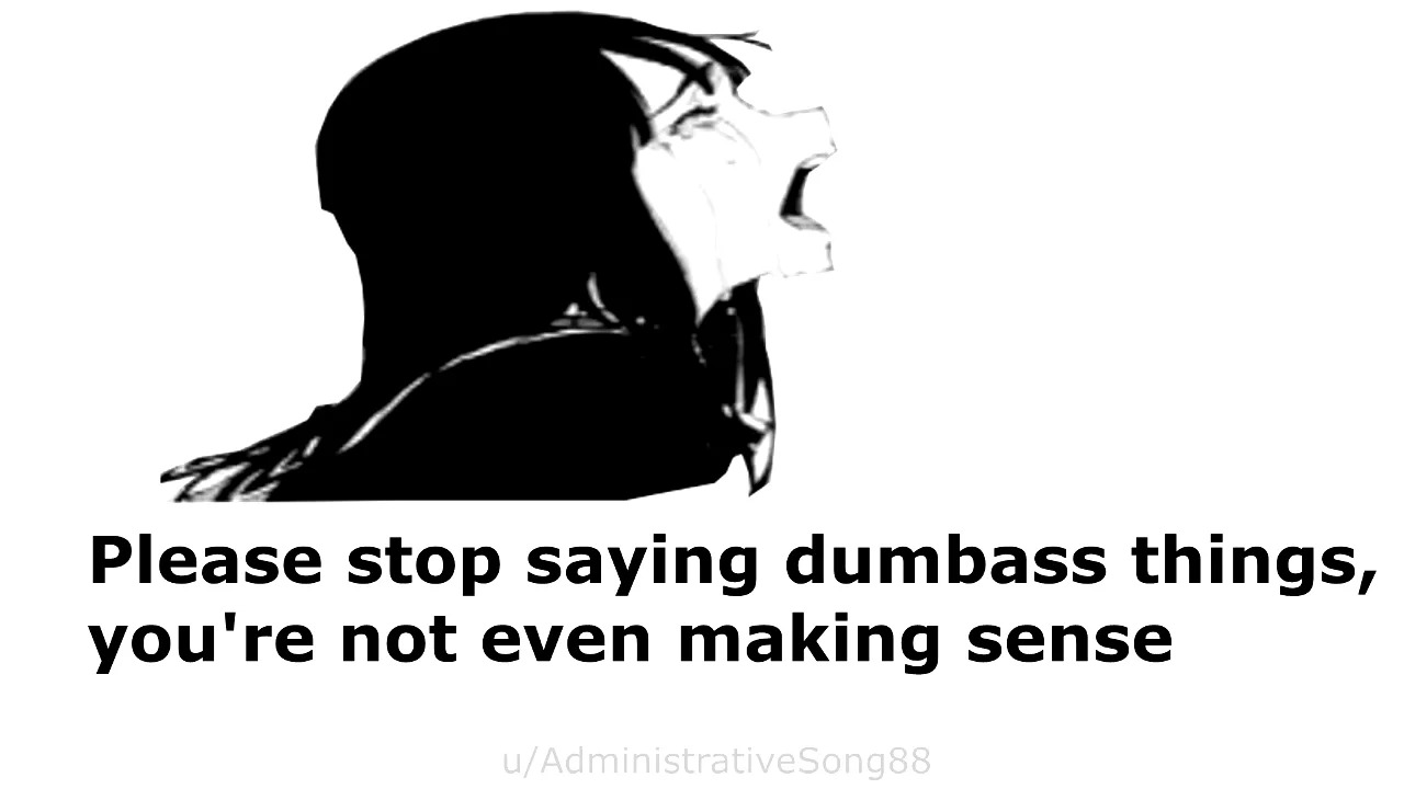 babe-stop-saying-dumbass-things-blank-template-imgflip