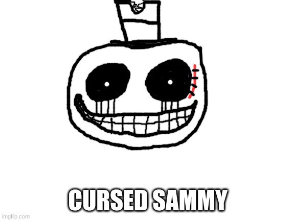 S M I L E | CURSED SAMMY | image tagged in blank white template,sammy,oc,drawing,smile,creepy | made w/ Imgflip meme maker