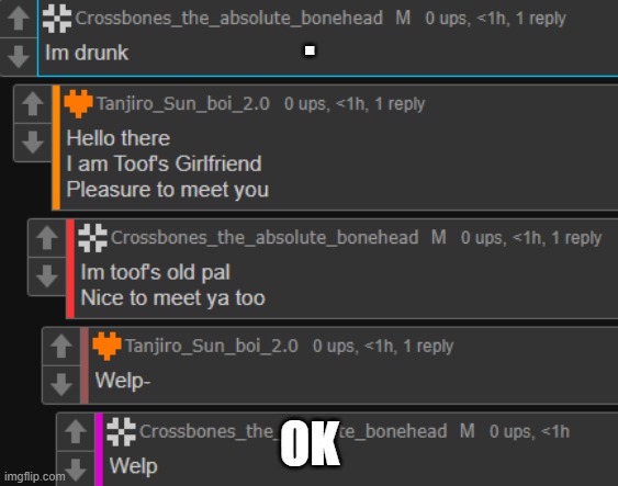 Alright then- | . OK | made w/ Imgflip meme maker