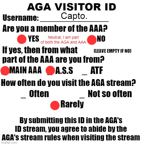 this stream is dead and i've already made an ID before, i think? but i'm gonna make one anyway | Capto. Neutral, I am part of both the AGA and AAA | image tagged in aga visitor id | made w/ Imgflip meme maker