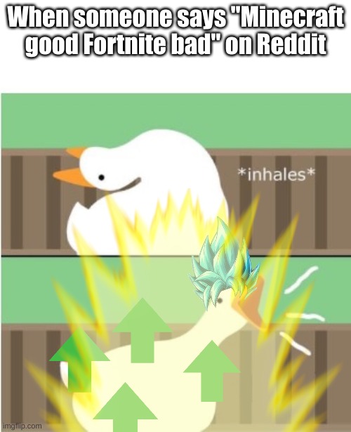When someone says "Minecraft good Fortnite bad" on Reddit | image tagged in honk | made w/ Imgflip meme maker