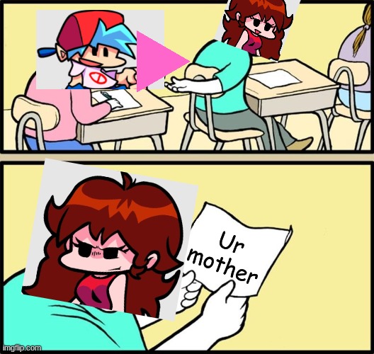Bf passing Gf a note | Ur mother | image tagged in note passing | made w/ Imgflip meme maker