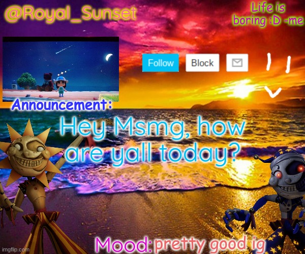 I think I might have covid again- | Hey Msmg, how are yall today? pretty good ig | image tagged in royal_sunset's announcement temp sunrise_royal,hallo,gm,uh oh,screee | made w/ Imgflip meme maker