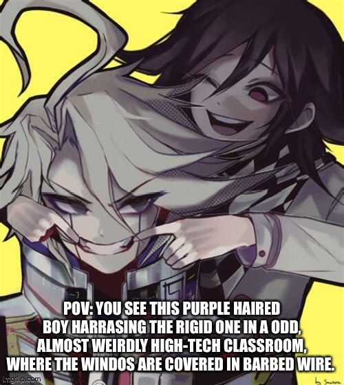 Reposting my old ones that could have gone better than they did | POV: YOU SEE THIS PURPLE HAIRED BOY HARRASING THE RIGID ONE IN A ODD, ALMOST WEIRDLY HIGH-TECH CLASSROOM, WHERE THE WINDOS ARE COVERED IN BARBED WIRE. | made w/ Imgflip meme maker